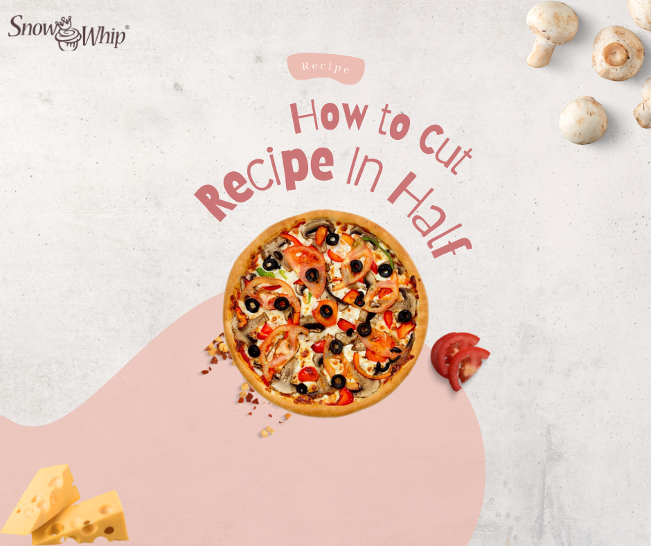 HOW TO CUT RECIPE IN HALF